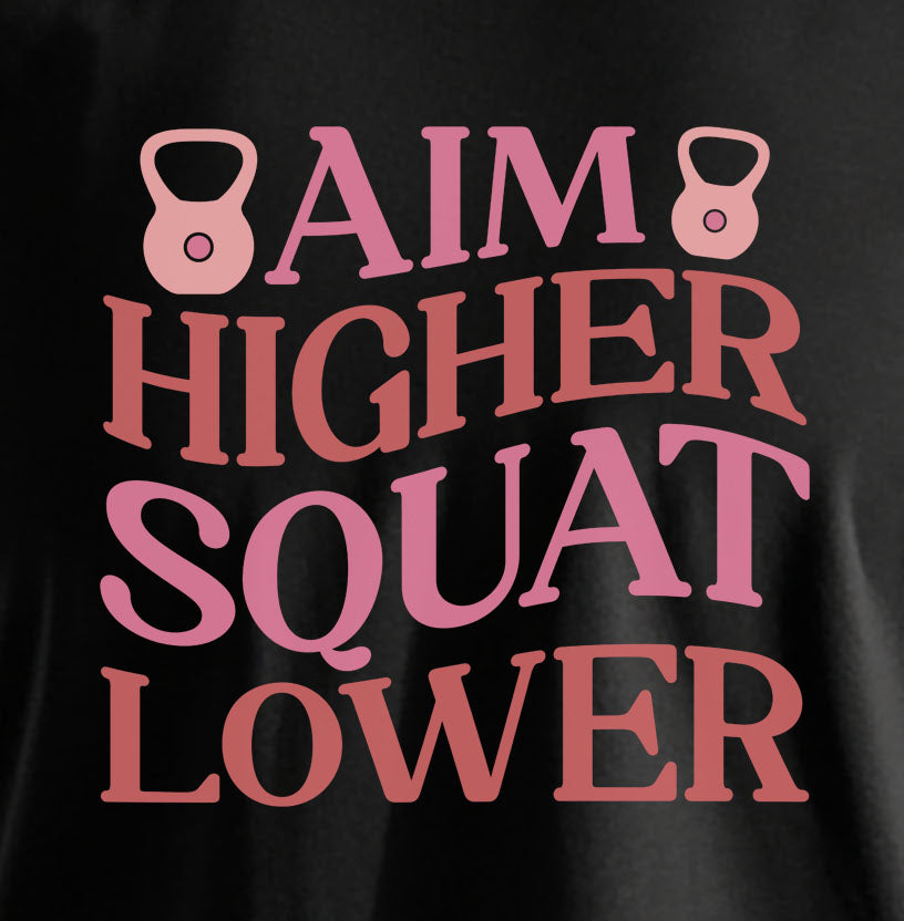 Aim Higher Squat Lower