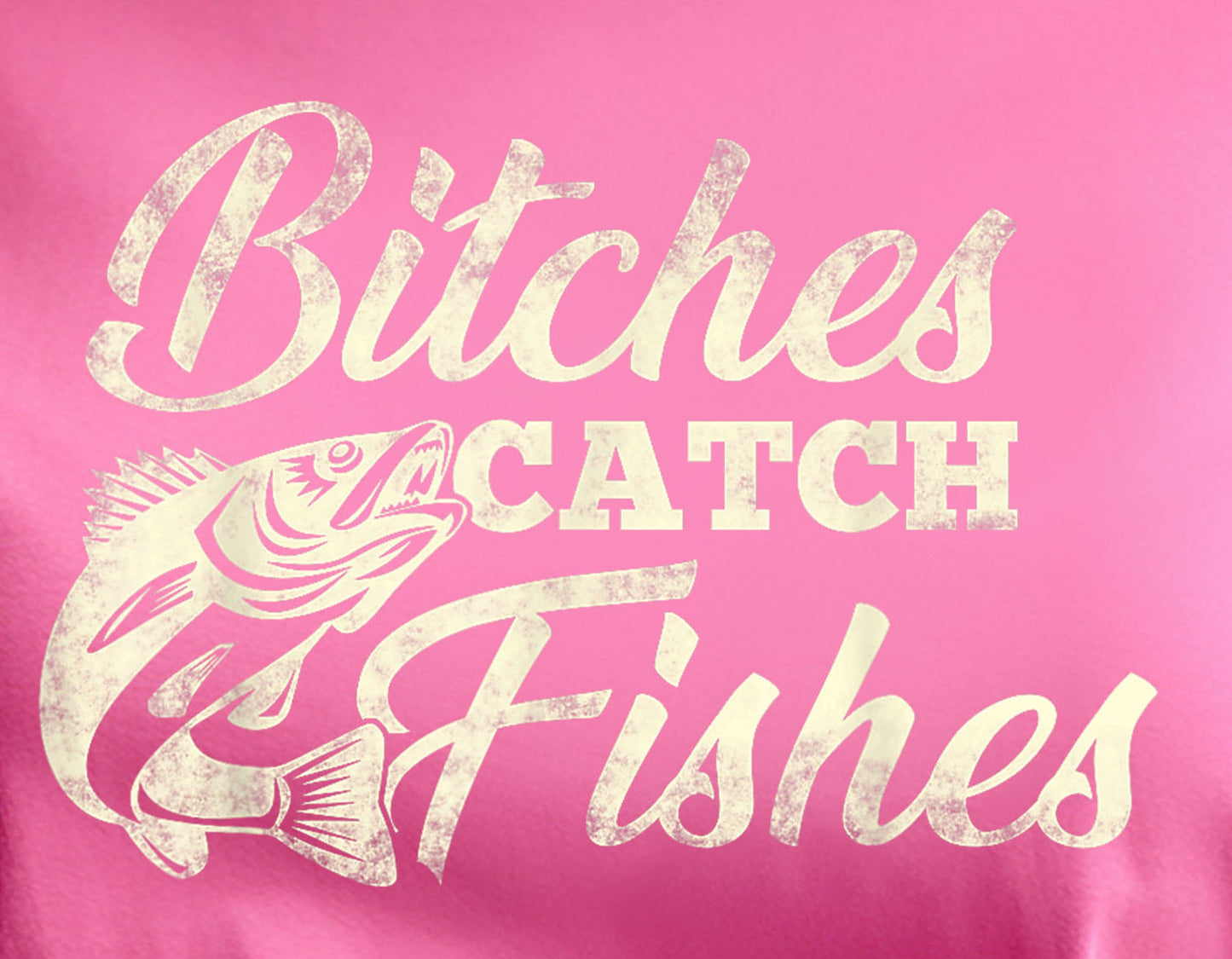 Bitches Catch Fishes