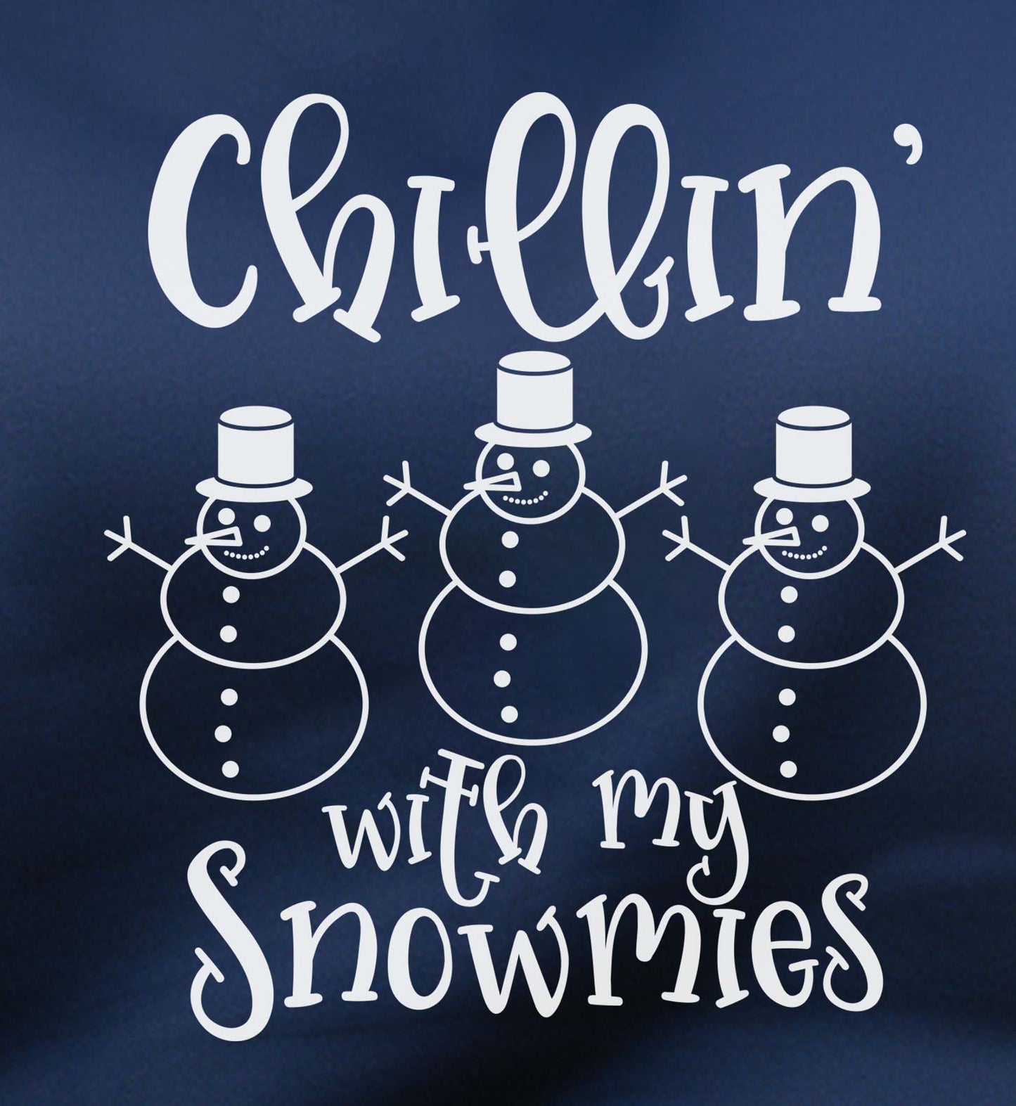 Chillin' With My Snowmies