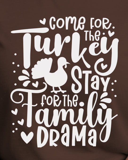 Come For The Turkey