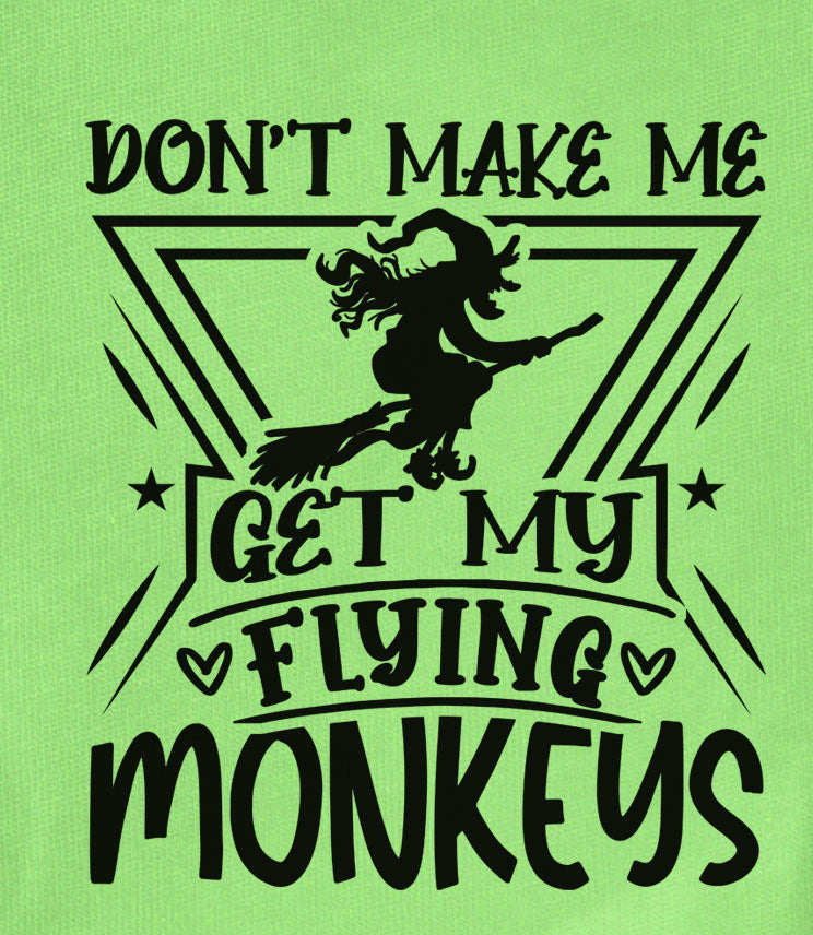 Don't Make Me Get My Flying Monkeys