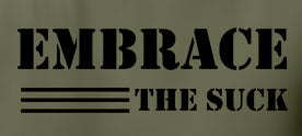 Embrace The Suck