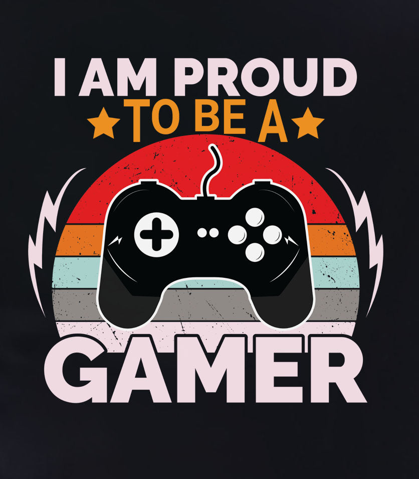 I Am Proud To Be A Gamer