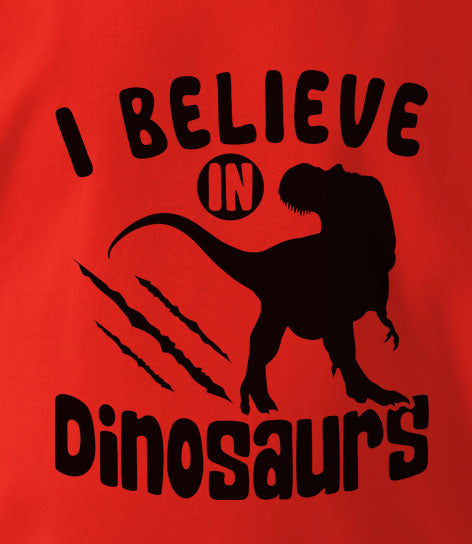 I Believe In Dinosaurs