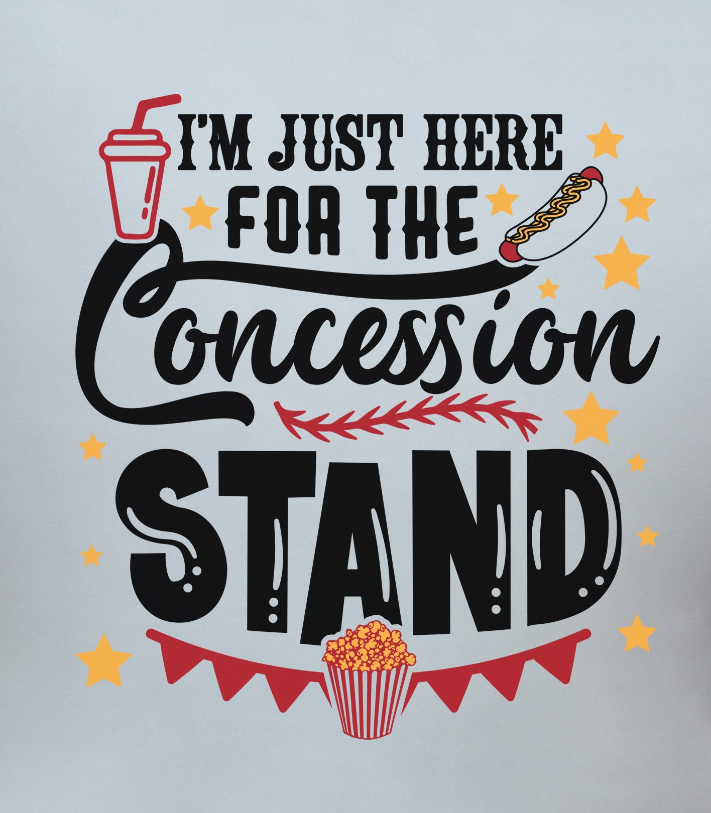 I'm Just Here For The Concession Stand