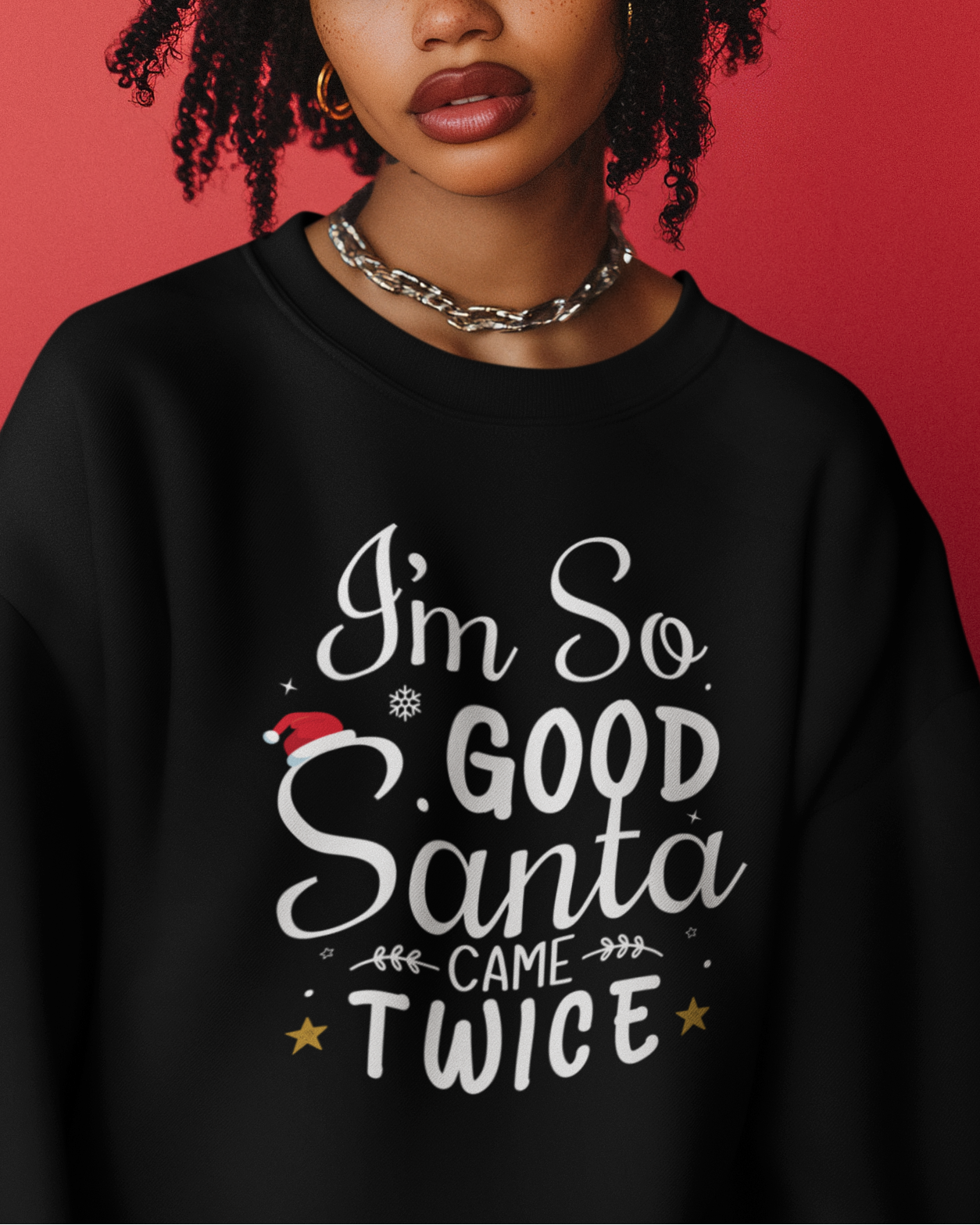I'm So Good Santa Came Twice
