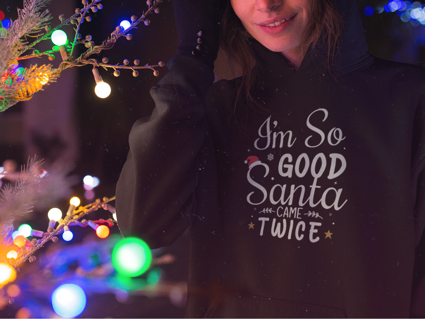 I'm So Good Santa Came Twice