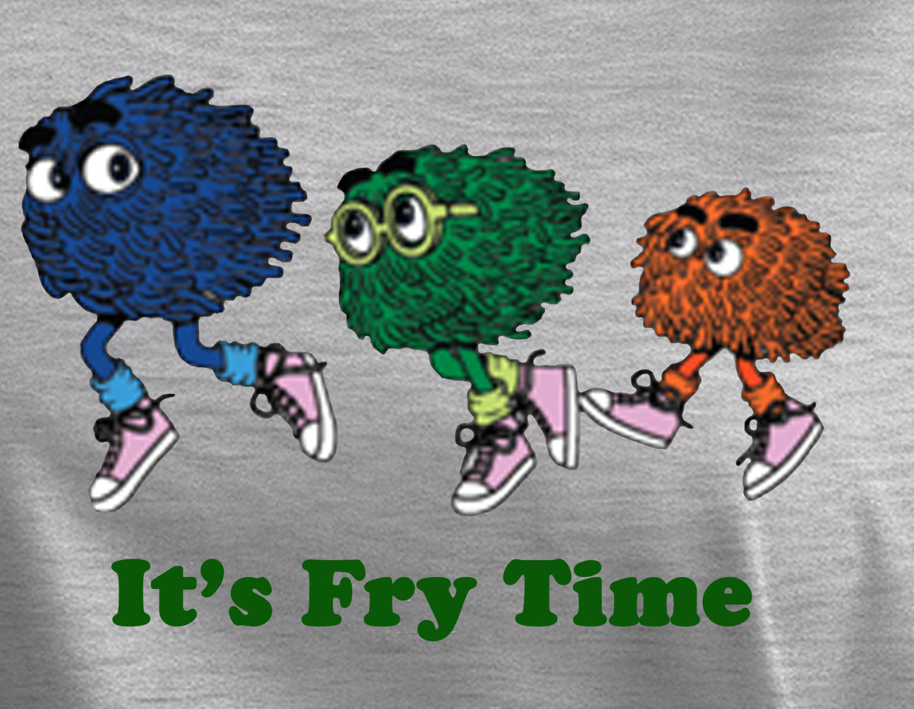 It's Fry Time