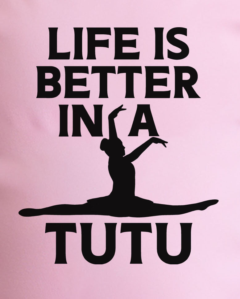 Life Is Better In A Tutu