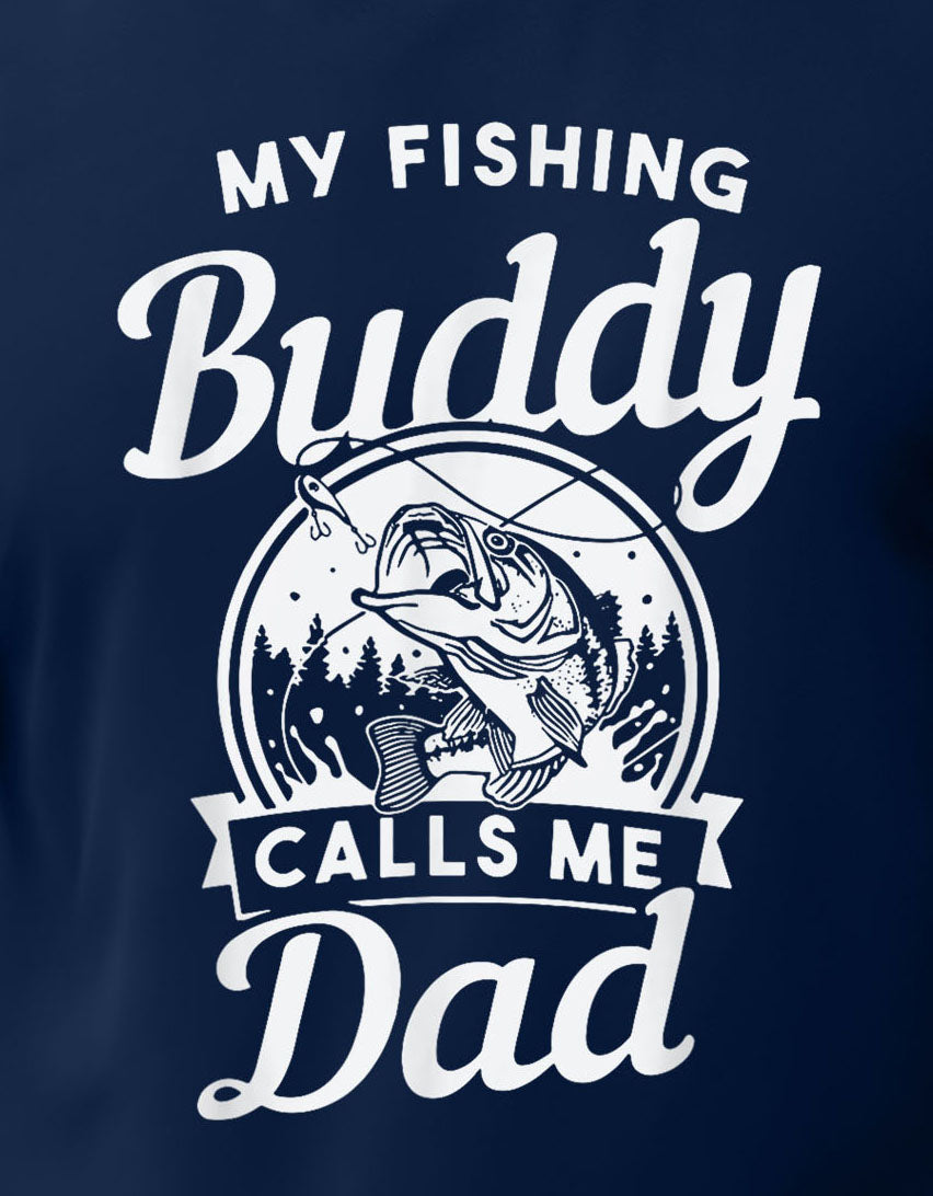 My Fishing Buddy Calls Me Dad