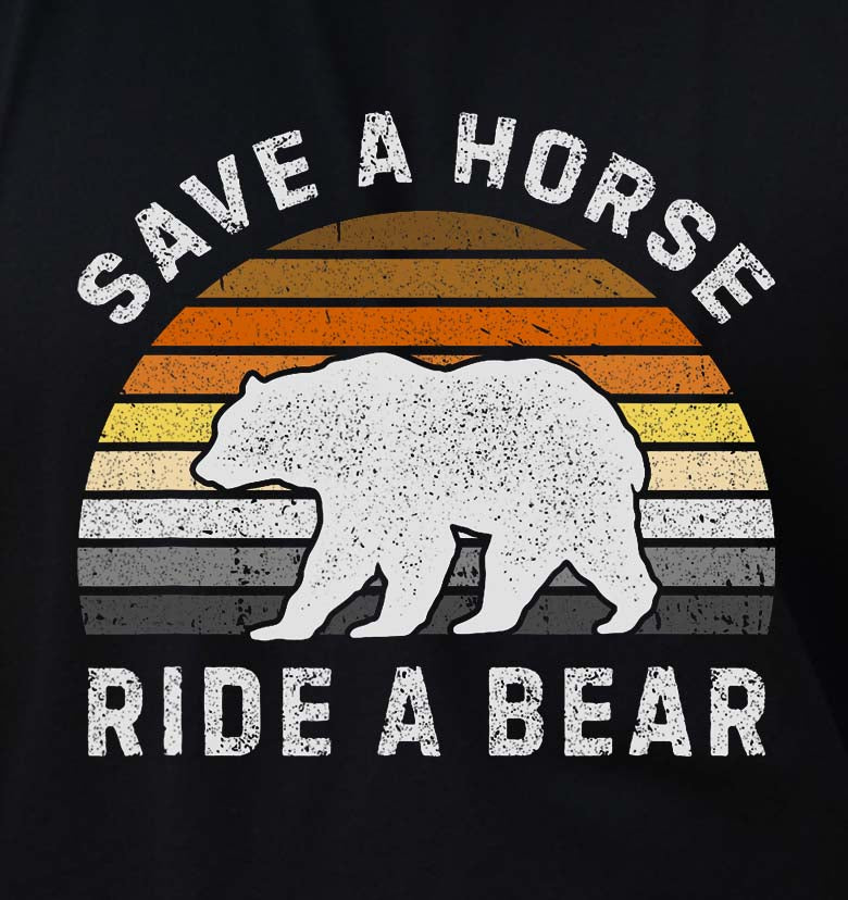Save A Horse, Ride A Bear
