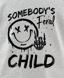Somebody's Feral Child