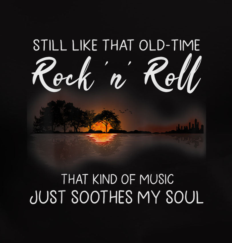 Still Like That Old Time Rock and Roll