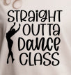 Straight Outta Dance Class