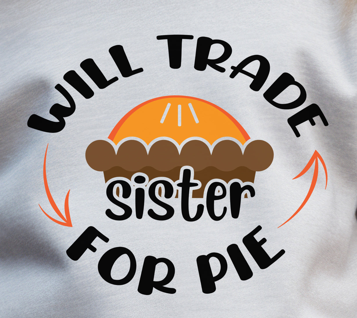 Will Trade Sister For Pie