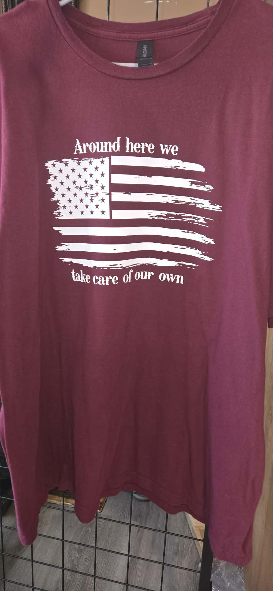 Around Here We Take Care Of Our Own - Size 3XL (CLEARANCE)