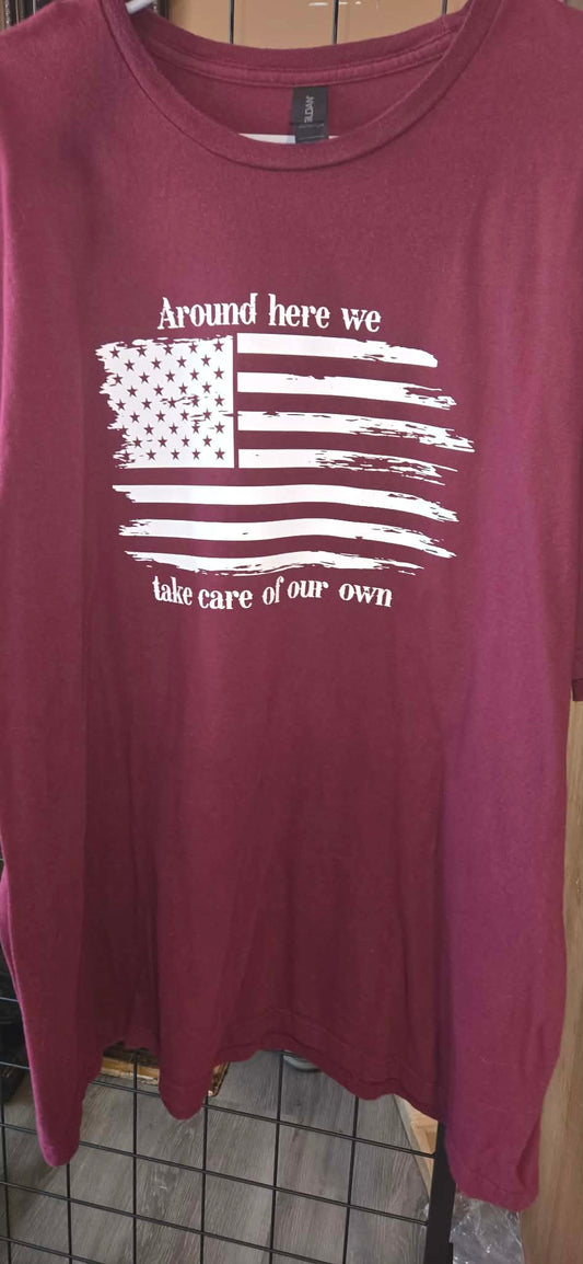 Around Here We Take Care Of Our Own - Size 3XL (CLEARANCE)