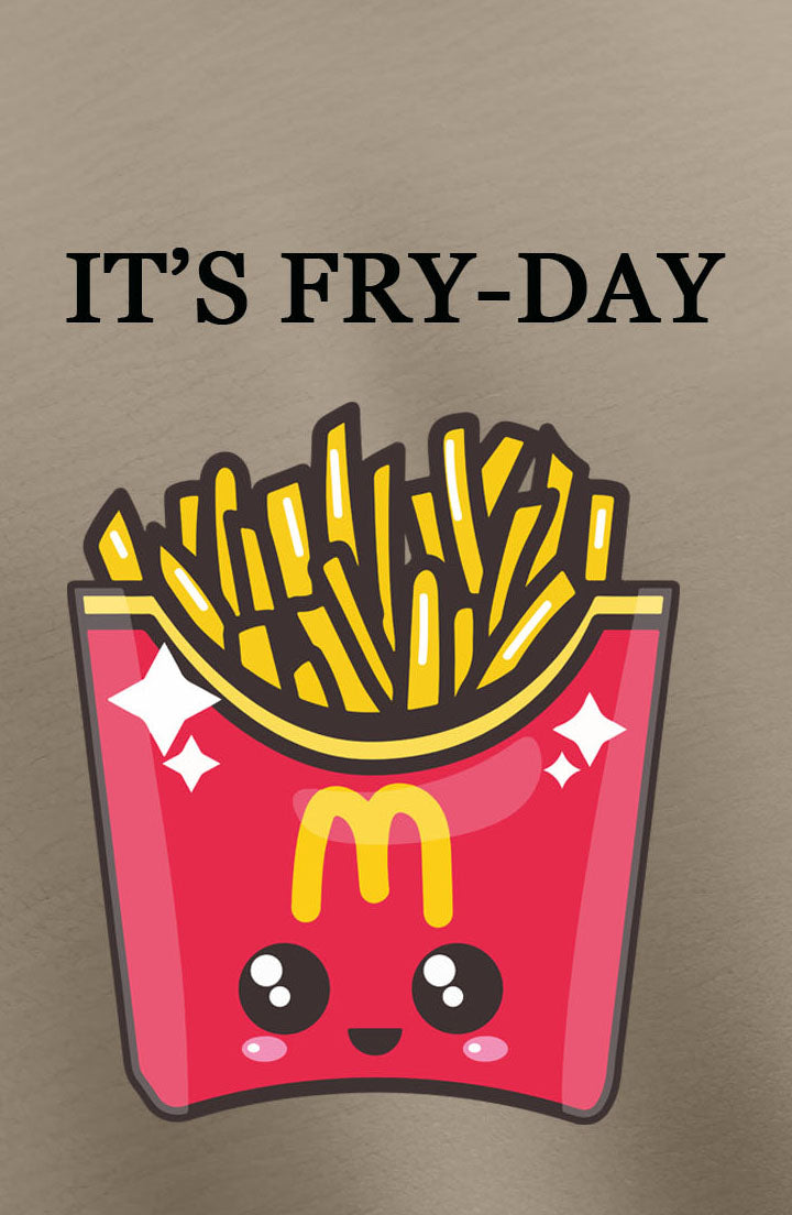 It's Fry Day
