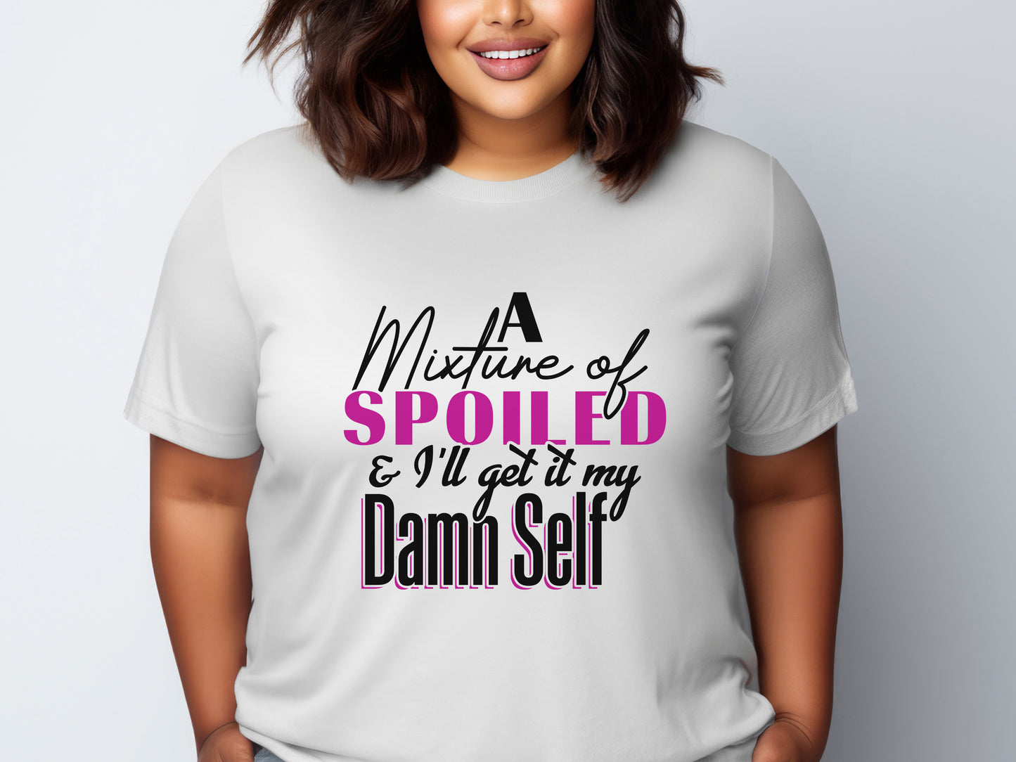 Mixture Of Spoiled And I'll Get It Myself
