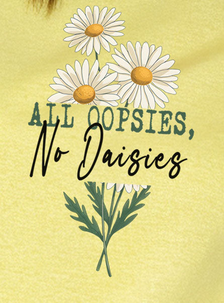 All Oopsies No Daisies