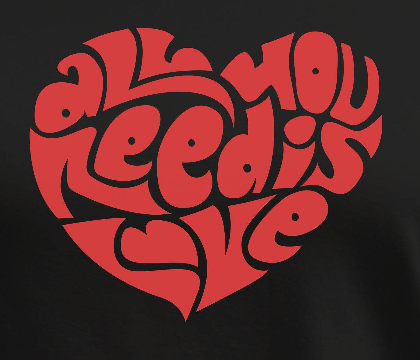 All You Need Is Love