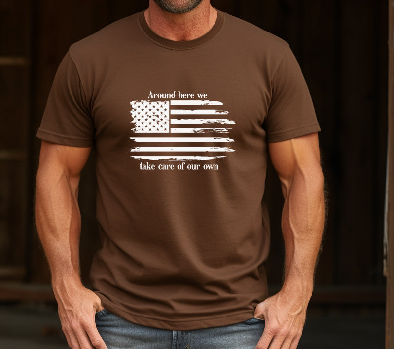 Around Here We Take Care Of Our Own