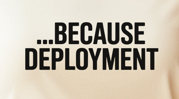 Because Deployment