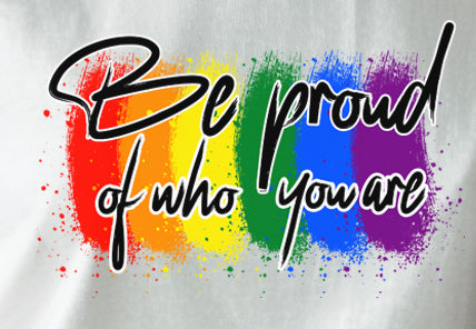 Be Proud Of Who You Are