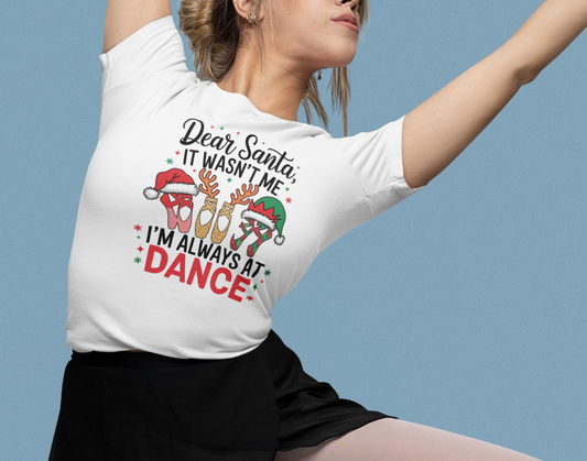 Dear Santa, It Wasn't Me. I Was At Dance