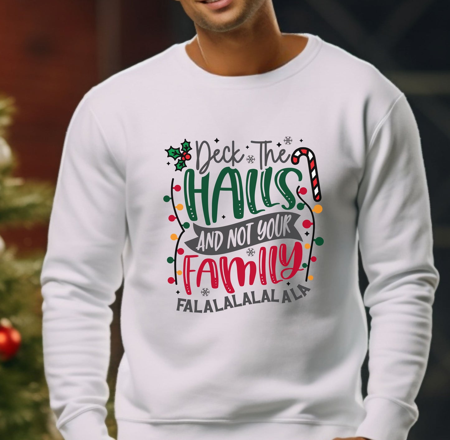 Deck The Halls And Not Your Family