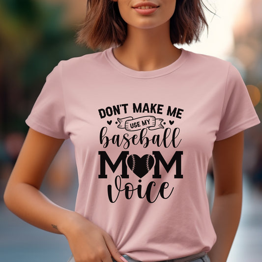 Don't Make Me Use My Baseball Mom Voice