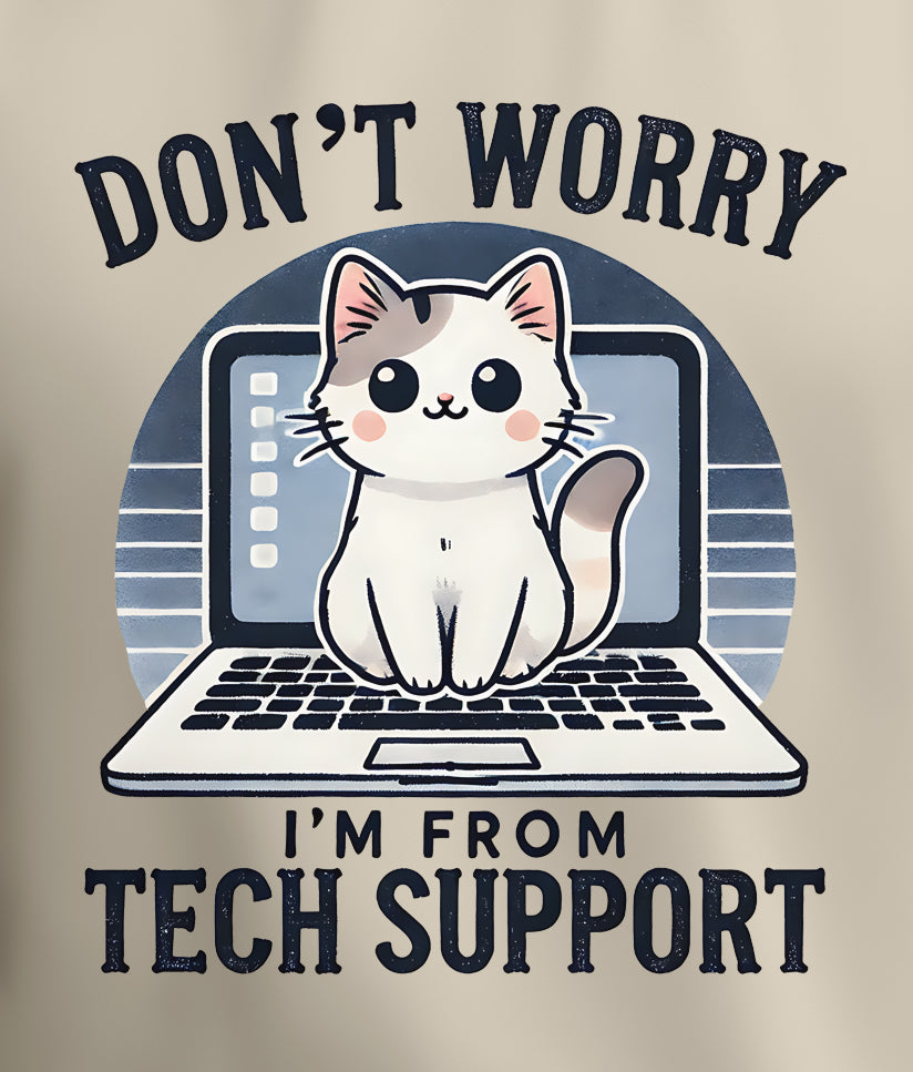 Don't Worry. I'm From Tech Support