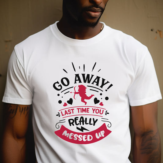 Go Away Last Time You Really Messed Up