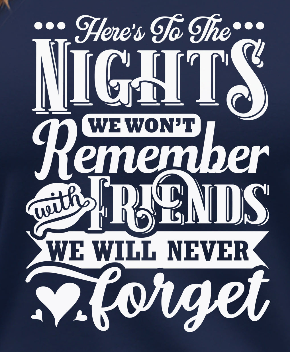 Here's To The Nights We Won't Remember