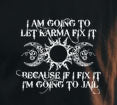 I Am Going To Let Karma Fix This