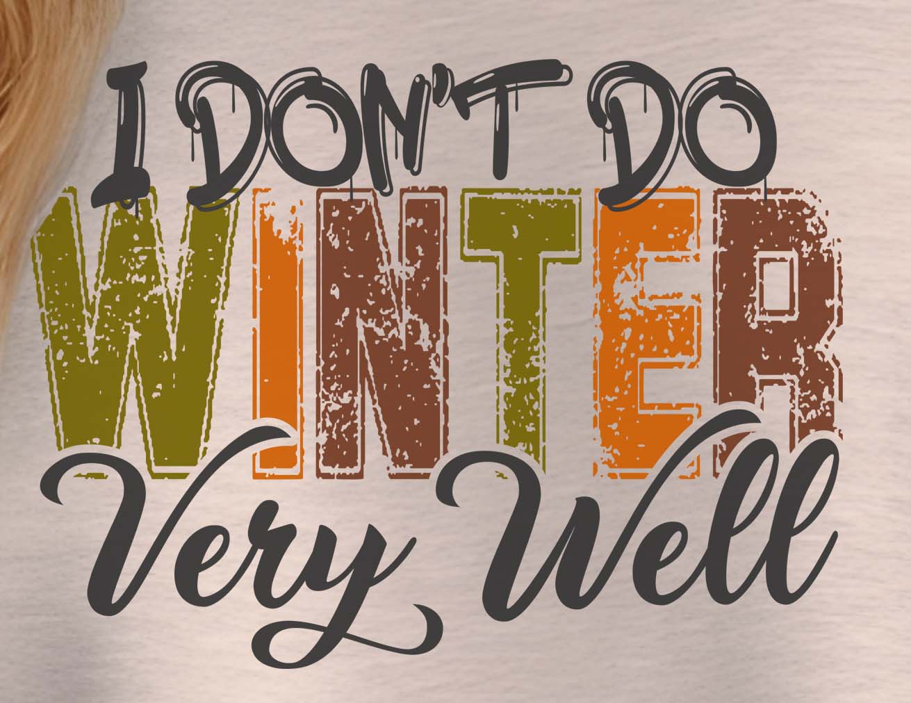 I Don't Do Winter Very Well