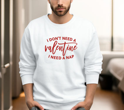 I Don't Need A Valentine. I Need A Nap.