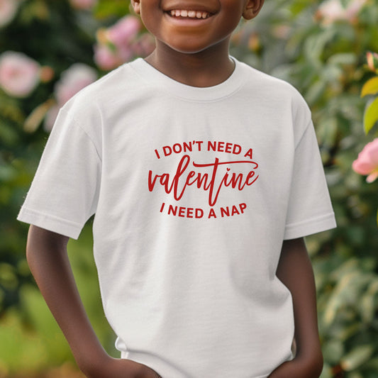 I Don't Need A Valentine. I Need A Nap.