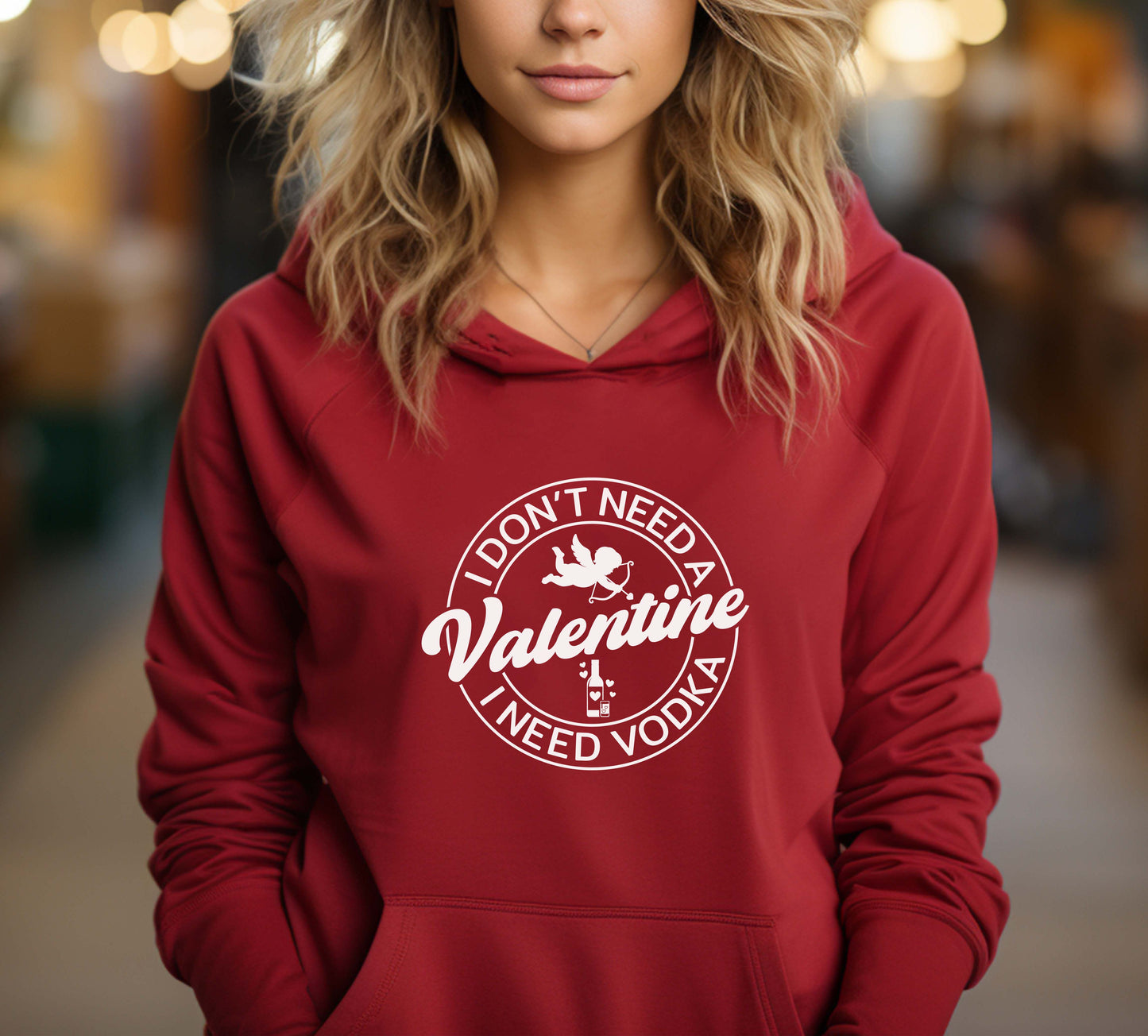 I Don't Need A Valentine I Need Vodka