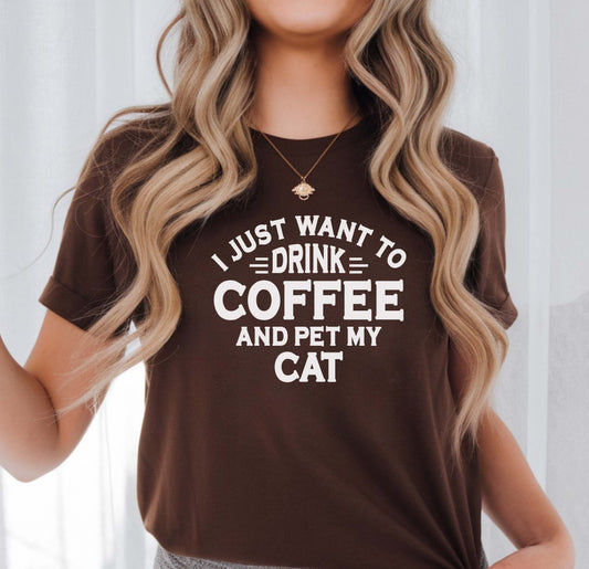 I Just Want To Drink Coffee And Pet My Cat