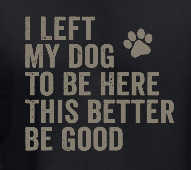 I Left My Dog To Be Here