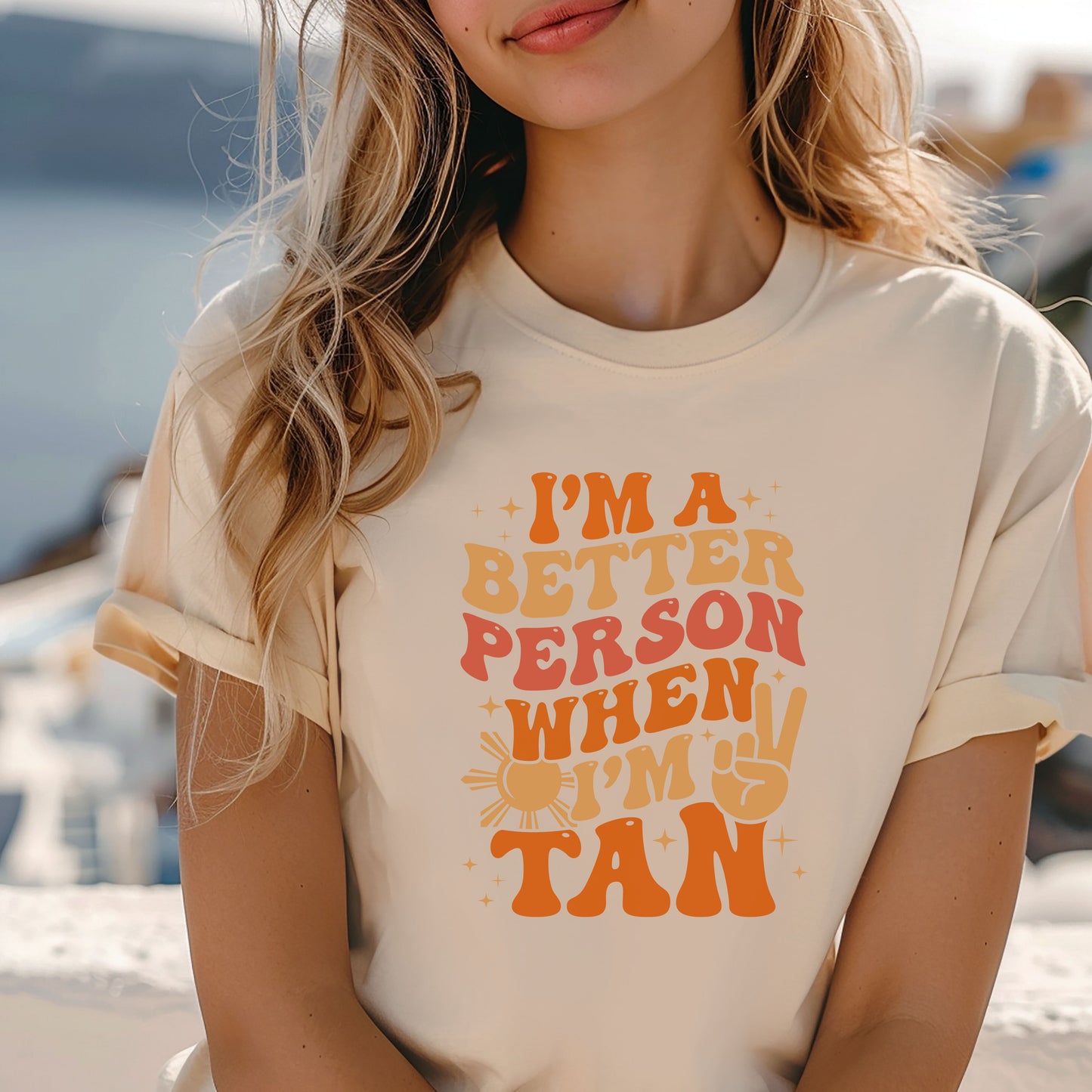 I'm A Better Person When I'm Tan