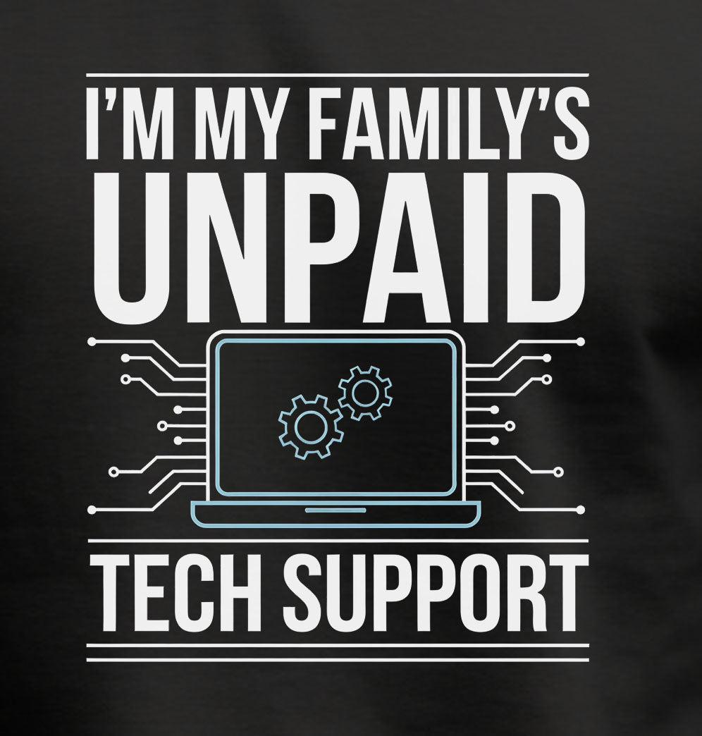 I'm My Families Unpaid Tech Support