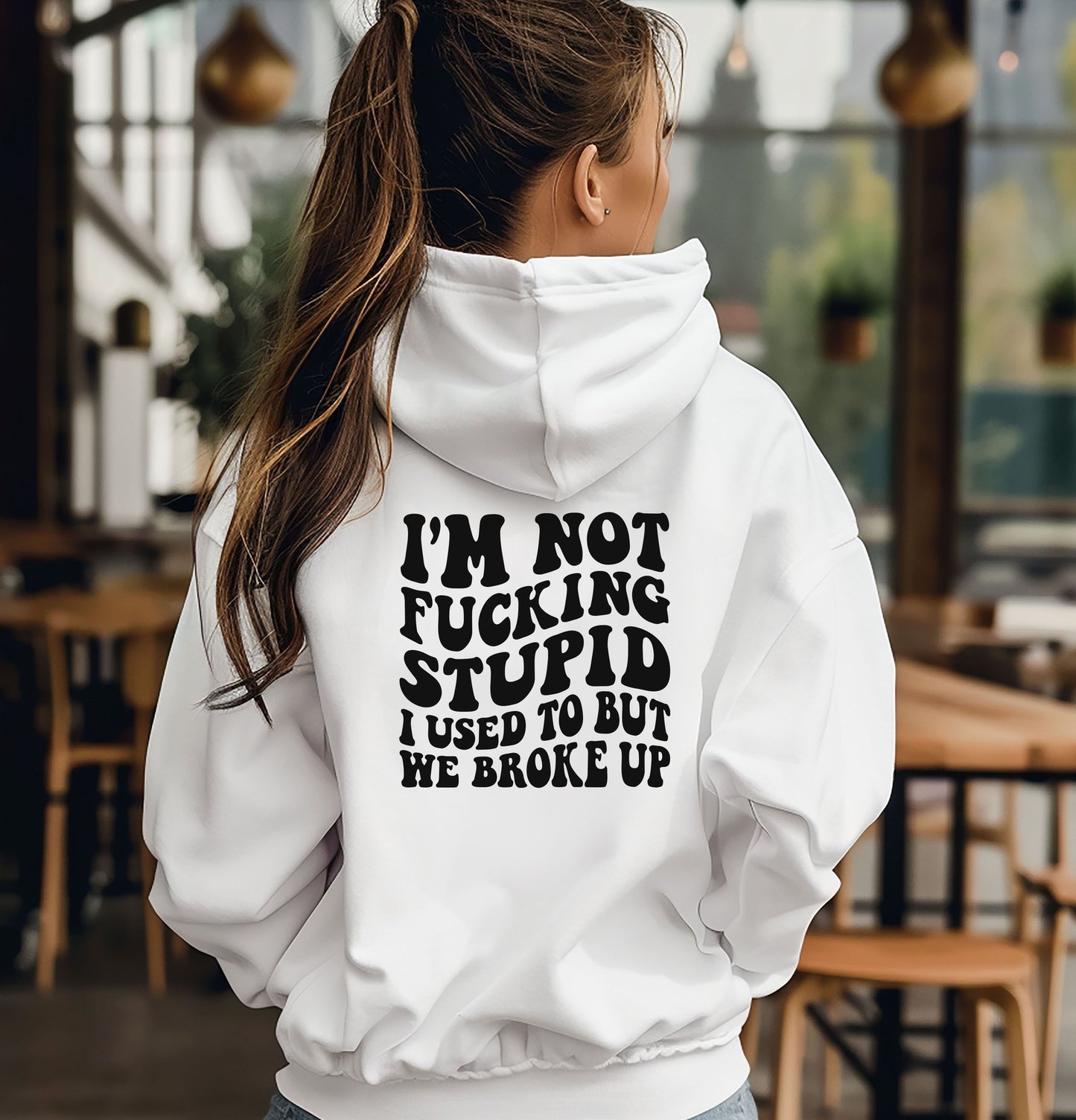 I'm Not F***ing Stupid I Used To But We Broke Up