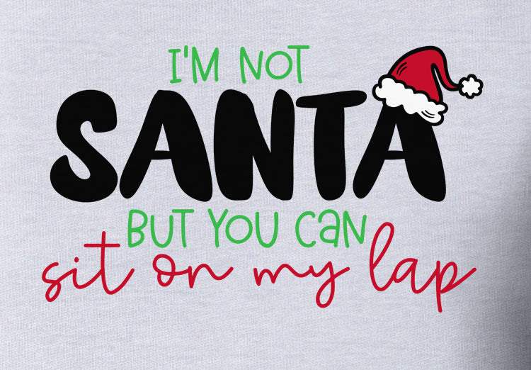 I'm Not Santa But You Can Sit On My Lap