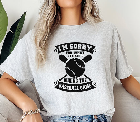 I'm Sorry For What I Said During The Baseball Game