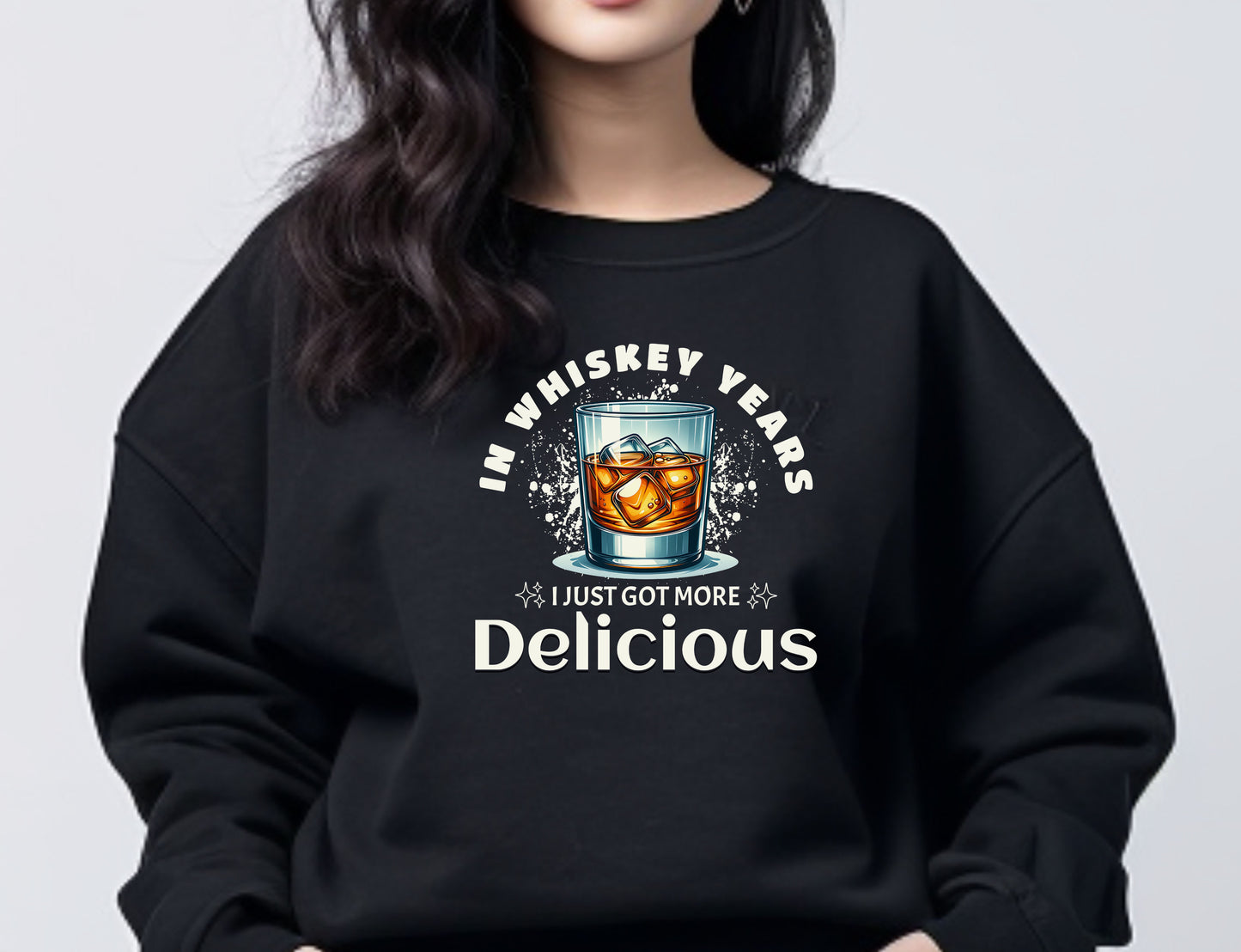 In Whiskey Years I just Got More Delicious