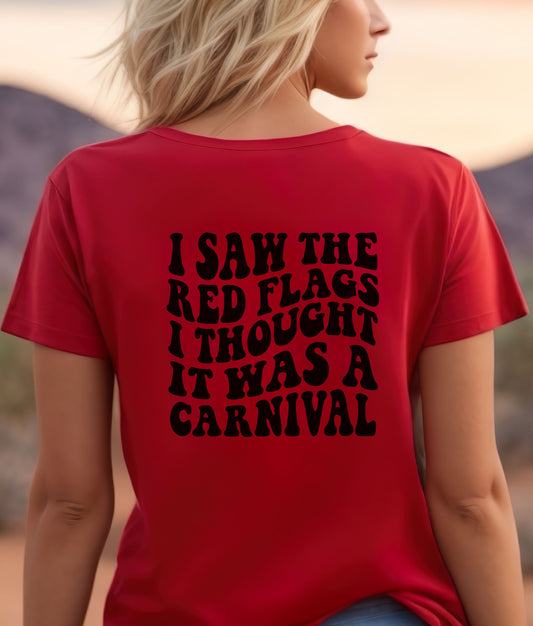 I Saw The Red Flags I Thought It Was A Carnival