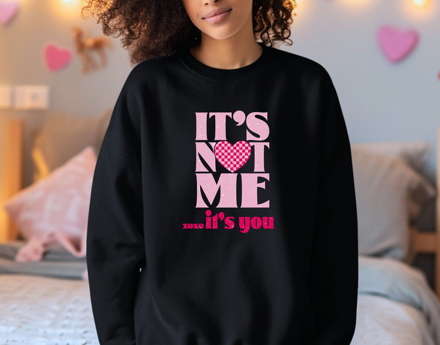 It's Not Me It's You