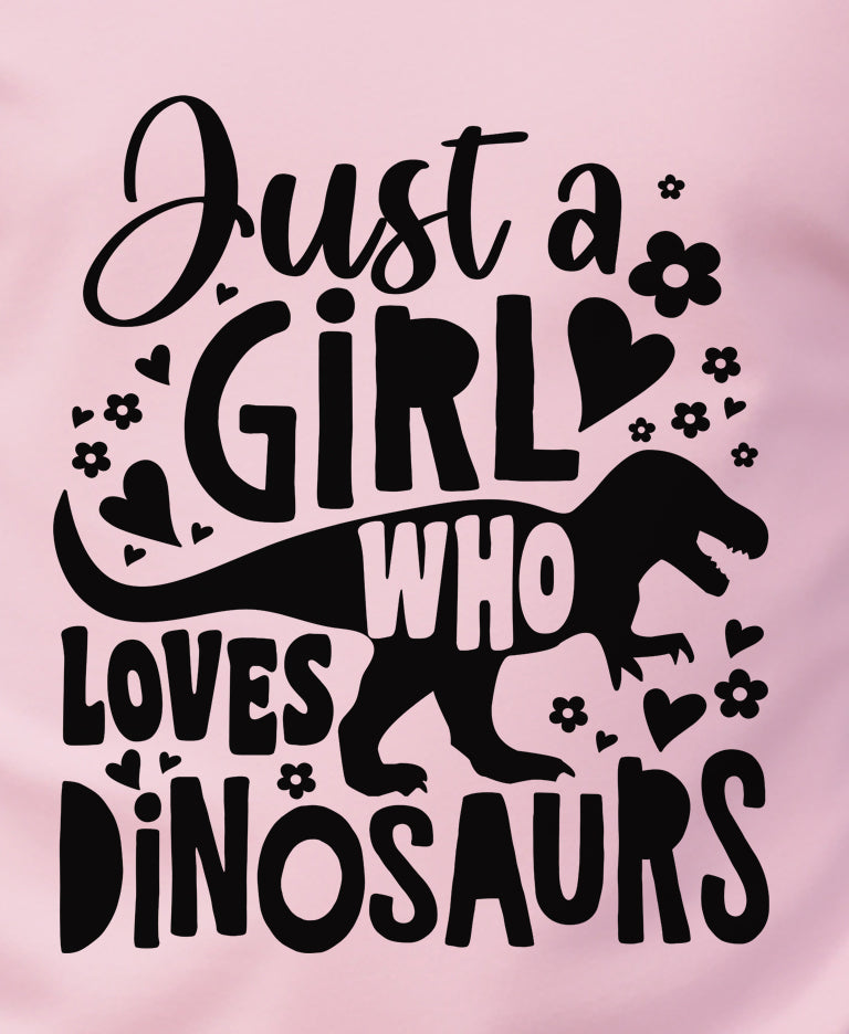 Just A Girl Who Loves Dinosaurs